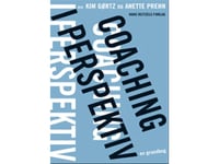 Coaching I Perspektiv | Steen Hildebrandt Irene Henriette Oestrich Kim Gørtz Ole Fogh Kirkeby Andreas Granhof Juhl Anette Prehn Reinhard Stelter Kolja Rieffestahl Jane Blichmann Annette Kledal Sofia Manning Niels Henrik Sørensen Dennis Rasmussen Tho