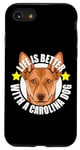 Coque pour iPhone SE (2020) / 7 / 8 Life Is Better With a Carolina Dog Cute Puppy Lover