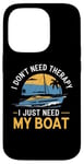 Coque pour iPhone 14 Pro I Don't Need Therapy Boat Cruise Yacht