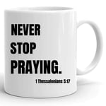 Motivation Mug God Jesus Prayer Cup - Never Stop Praying Inspirational Bible Verse T-Shirt Mugs Cups for Men Women