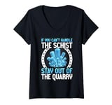 Womens If You Can't Handle the Schist Stay Out of the Quarry V-Neck T-Shirt