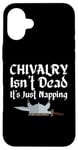 Coque pour iPhone 16 Plus Chivalry Isn't Dead It's Just Napping Ren Faire