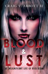 Blood &amp; Lust: The Insignificant Life of Rick Blume