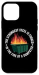 iPhone 12 mini The Strongest Steel Is Forged In The Fire Of A Dumpster Case