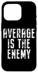 iPhone 16 Pro Average Is The Enemy Training Workout Running Fitness Gym Case