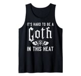 Funny It's Hard To Be A Goth In This Heat Summer Tank Top