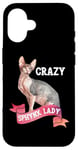 Coque pour iPhone 16 Crazy Sphynx Lady Sphinx Cat Lovers Race Chat