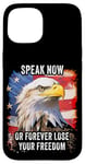 Coque pour iPhone 15 Speak Now or Forever Lose Your Freedom: USA Eagle Graphic