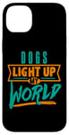 iPhone 14 Plus Dogs Light Up My World Pet Lovers Puppies Vets Case