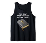 Holy Bible, The Only Fact-Checker We Can Trust – Christian Tank Top