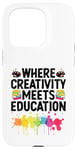 Coque pour iPhone 15 Pro Où la créativité rencontre l'éducation Enseignement Enseigner Professeur d'art