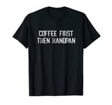 Coffee then handpan T-Shirt