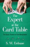 The Expert at the Card Table: Classic Treatise on Card Manipulation: xiii (Dover Magic Books)