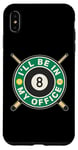 Coque pour iPhone XS Max Je serai dans mon bureau Joueur de billard Pool 8 Ball