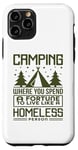 Coque pour iPhone 11 Pro Le camping dépense une fortune pour vivre comme un camping-car sans abri