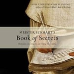 Meister Eckhart's Book of Secrets