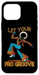 iPhone 16 Pro Max Let Your Fro Groove Retro 70s Music Afro Disco Funky Case