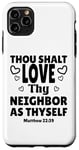 iPhone 11 Pro Max Thou Shalt Love Thy Neighbor As Thyself, KJV Bible Verse Case