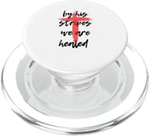 By His Stripes, We Are Healed - Isaiah 53:5 Verse biblique God PopSockets PopGrip pour MagSafe