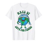 Climate Change Earth Wake Up Save The Planet T-Shirt