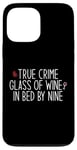 Coque pour iPhone 13 Pro Max Vrai Crime Glass of Wine In Bed by Nine Funny Fan Meme