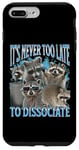 Coque pour iPhone 7 Plus/8 Plus Never Too Late Dissociate Funny Raccoon Meme Bootleg Graphic