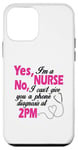 Coque pour iPhone 12 mini Yes I'm A Nurse No I Can't Give You A Phone Diagnosis At 14h