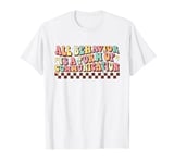 All Behavior Is A Form Of Communication Groovy For Women Men T-Shirt