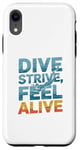 Coque pour iPhone XR Dive Strive Feel Alive - Citation de plongée sous-marine