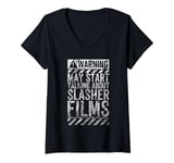 Womens Funny Warning Sign May Start Talking About Slasher Films V-Neck T-Shirt