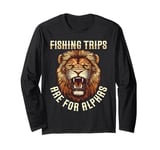 Fishing Trips Are For Alphas Funny Lion Group Fishing Long Sleeve T-Shirt