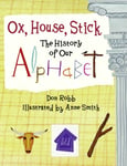 Ox, House, Stick  The History of Our Alphabet