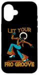 iPhone 16 Let Your Fro Groove Retro 70s Music Afro Disco Funky Case