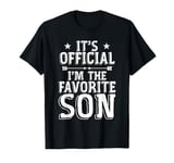 It's Official I'm The Favorite Son T-Shirt