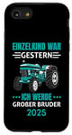 Coque pour iPhone SE (2020) / 7 / 8 Einzelkind War Gestern Ich Werde Großer Bruder 2025 Tracteur