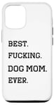 Coque pour iPhone 15 Pro T-shirt amusant pour la fête des mères avec inscription « Best Fucking Dog Mom