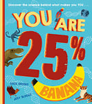 You Are 25% Banana: A new, must-have children’s STEAM book for the next generation of scientists, aged 5 years and up