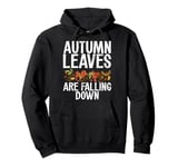 Autumn Leaves Are Falling Down Fall Leaves Pullover Hoodie