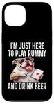 Coque pour iPhone 13 Funny I'm Just Here To Play Rummy And Drink Beer Jeu de cartes