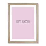 Get Naked V2 Typography Quote Framed Wall Art Print, Ready to Hang Picture for Living Room Bedroom Home Office Décor, Oak A4 (34 x 25 cm)