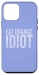 Coque pour iPhone 12 mini Fat Orange Idiot Motif de protestation vieilli