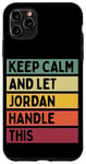 Coque pour iPhone 11 Pro Max Keep Calm And Let Jordan Handle This Funny Citation Retro