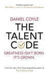 The Talent Code - Greatness isn't born. It's grown