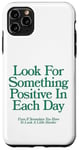 Coque pour iPhone 11 Pro Max cherchez quelque chose de positif chaque jour | Esthétique positive