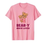 Fun BEAR-Y MUCH LOVED Mom Baby Bear Parent & Daughter Mom T-Shirt