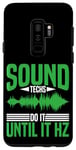 Coque pour Galaxy S9+ Sound Techs Do It Until It Hz --