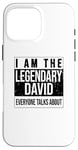 iPhone 16 Pro Max I am the legendary shirt, gift idea for David Case