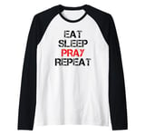 Eat Sleep Pray Repeat Raglan Baseball Tee