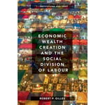 Economic Wealth Creation and the Social Division of Labour (häftad, eng)