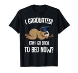 I Graduated Can I Go Back To Bed Now Sloth Funny Funny T-Shirt